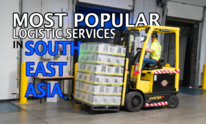 Most Popular Logistic Services in Southeast Asia | Cebu Finest