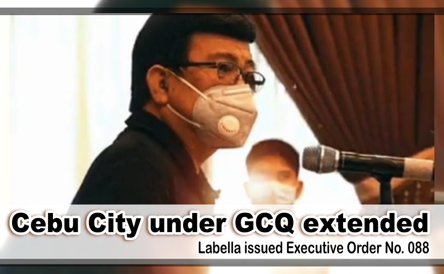 Cebu City Remains Under GCQ, Labella Issues Executive Order No. 088 (EO ...