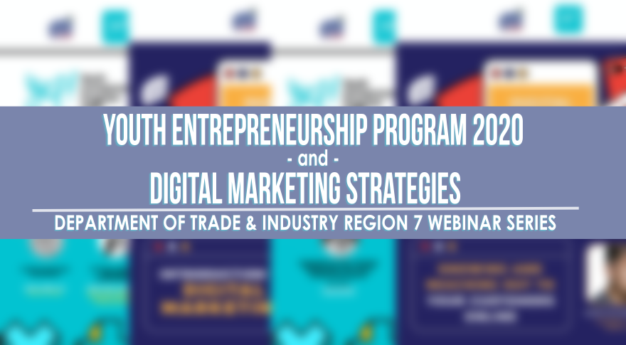 DTI-7 launches new Webinar Series: Youth Entrepreneurship Program 2020 & Digital Marketing Strategies | CebuFinest