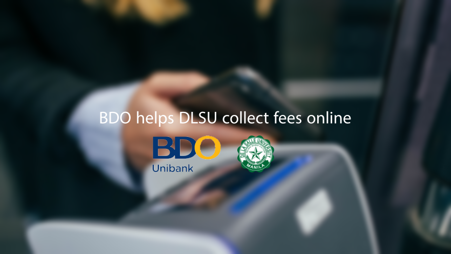 BDO helps DLSU collect tuition and school fees online | CebuFinest