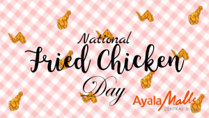 It's National Fried Chicken Day at Ayala Malls Central Bloc | CebuFinest