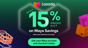 Unwrap up to 15% p.a. interest on your savings this holiday season with Maya and Lazada | CebuFinest